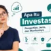 Apa Itu Investasi? Pengertian, Jenis, dan Manfaatnya