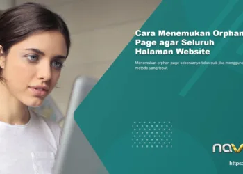 Cara Menemukan Orphan Page agar Seluruh Halaman Website Lebih Mudah Terindeks Google