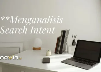 Menganalisis Search Intent: Kunci Membuat Konten SEO yang Tepat Sasaran