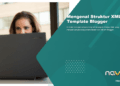 Mengenal Struktur XML Template Blogger: Dasar yang Perlu Dipahami Sebelum Membuat Template Custom